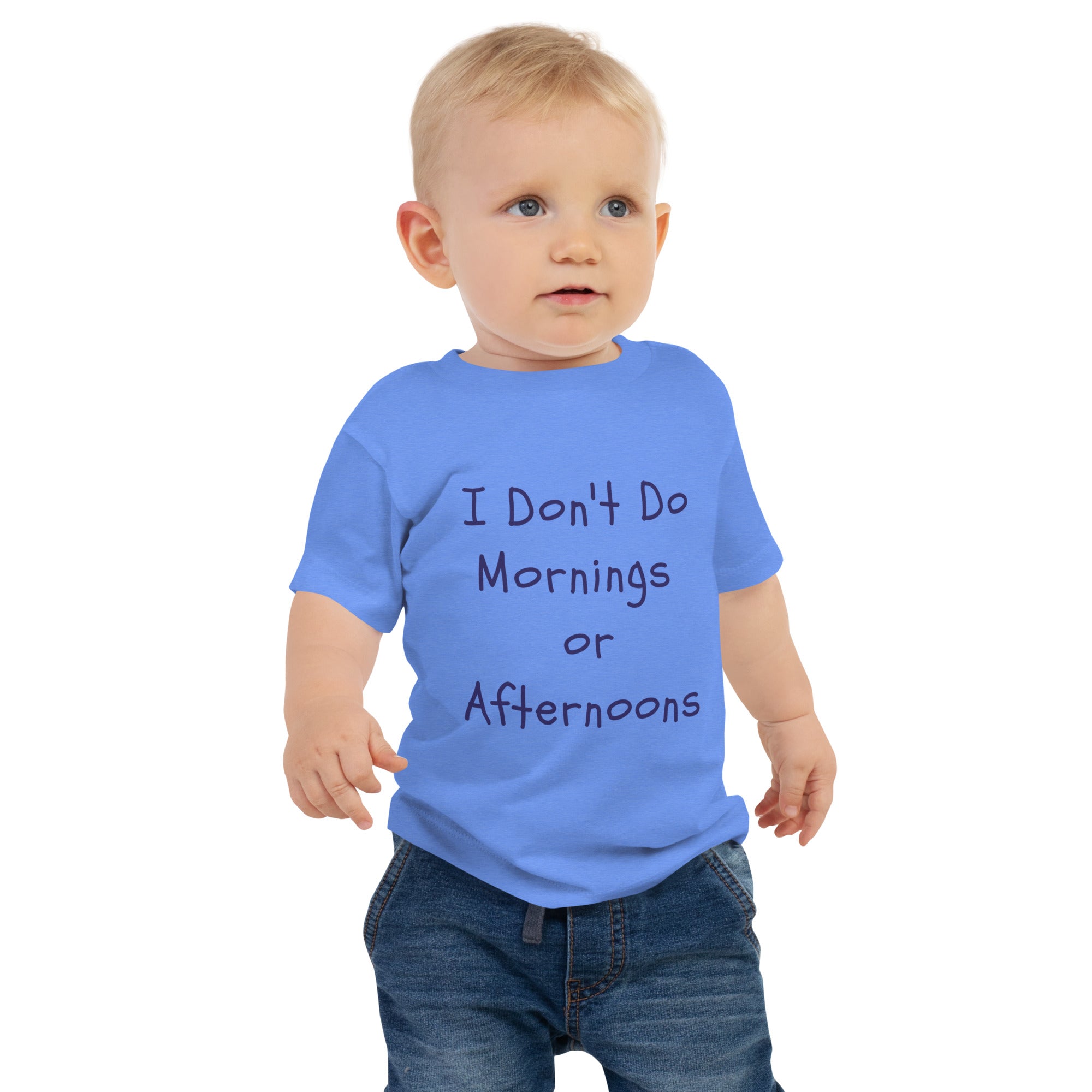 100% Cotton Baby T-Shirt with "I Don't Do Mornings or Afternoons" Design