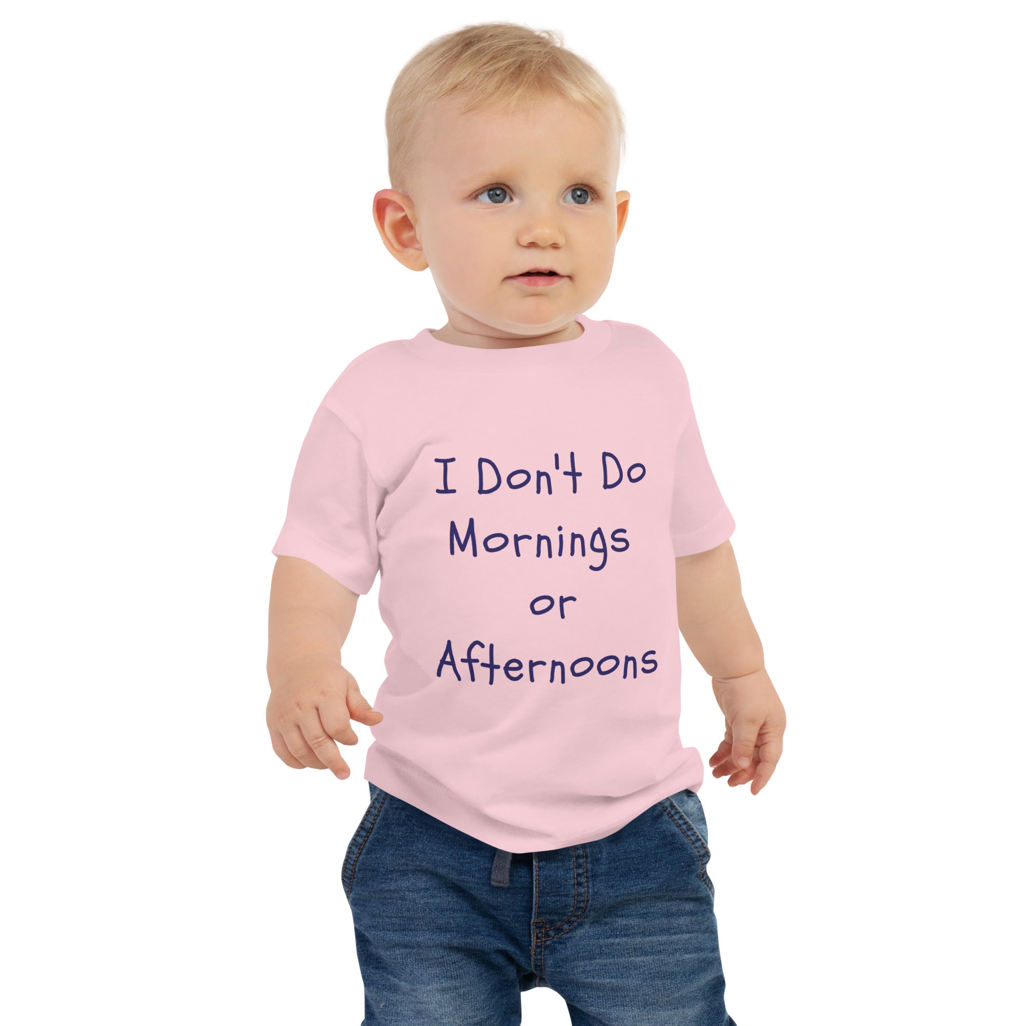 100% Cotton Baby T-Shirt with "I Don't Do Mornings or Afternoons" Design